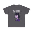 As If I Would Flirt With You T-Shirt – Sarcastic Anime Girl Meme Tee