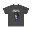 As If I Would Flirt With You T-Shirt – Sarcastic Anime Girl Meme Tee